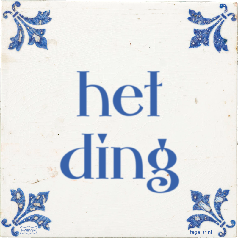 het ding - Online tegeltjes bakken