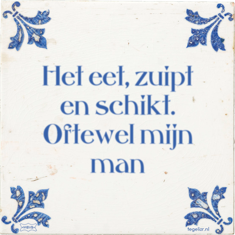 Het eet, zuipt en schikt. Oftewel mijn man - Online tegeltjes bakken