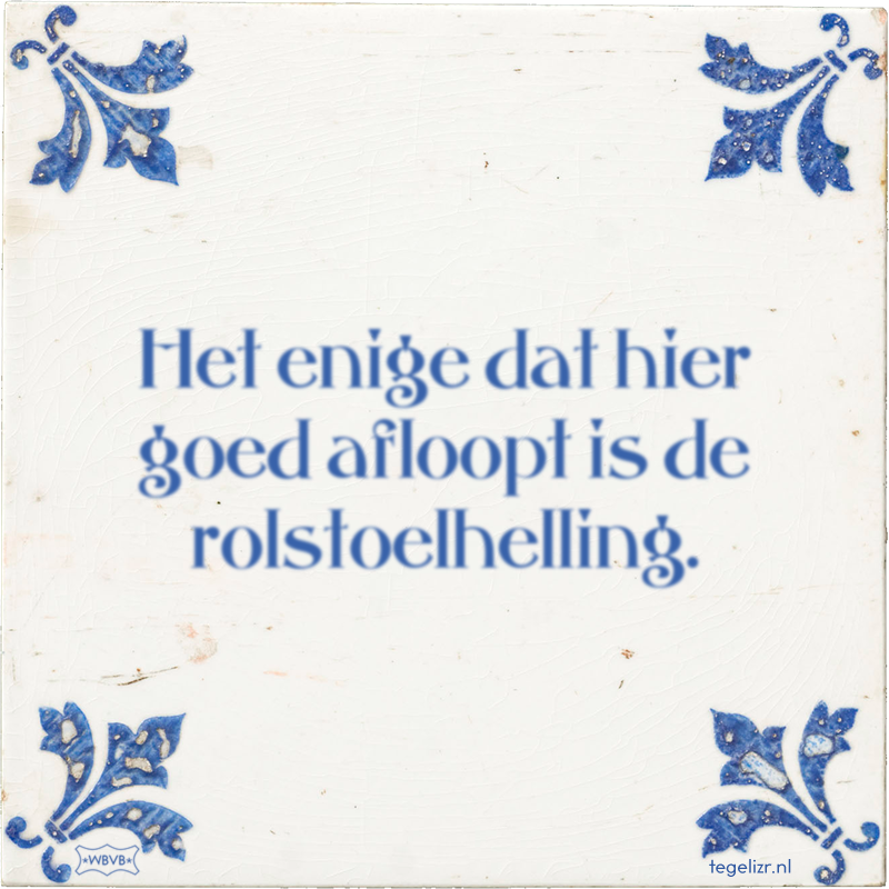 Het enige dat hier goed afloopt is de rolstoelhelling. - Online tegeltjes bakken
