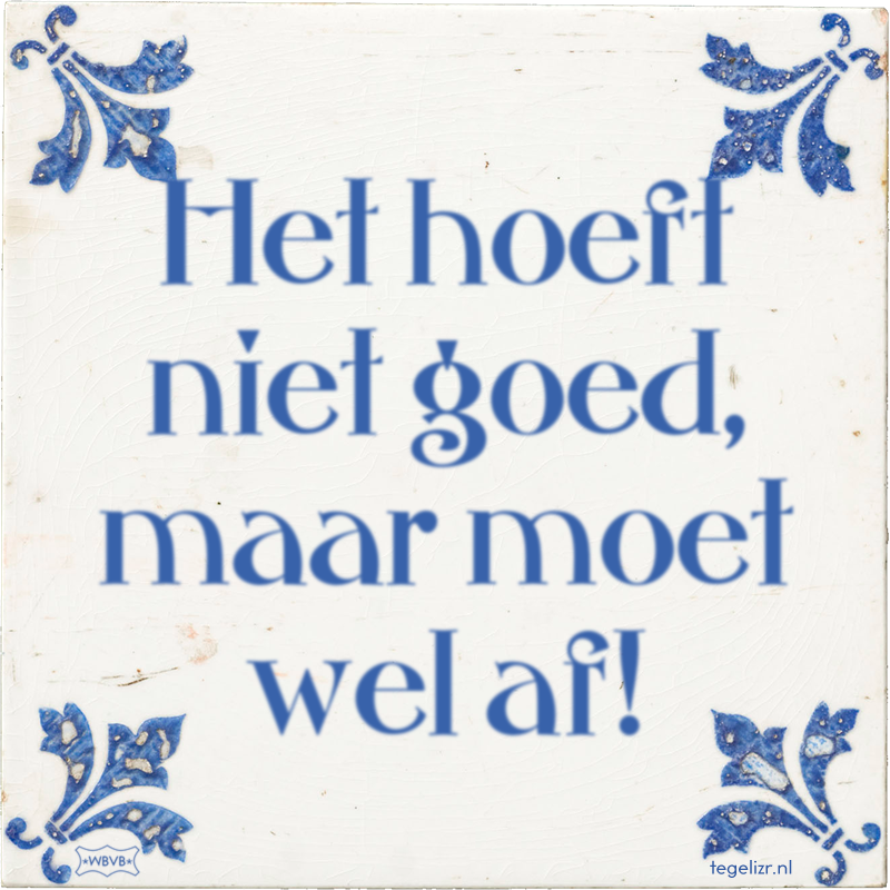 Het hoeft niet goed, maar moet wel af! - Online tegeltjes bakken