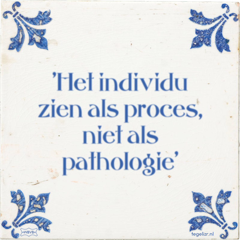 'Het individu zien als proces, niet als pathologie' - Online tegeltjes bakken
