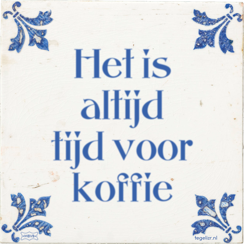 Het is altijd tijd voor koffie - Online tegeltjes bakken