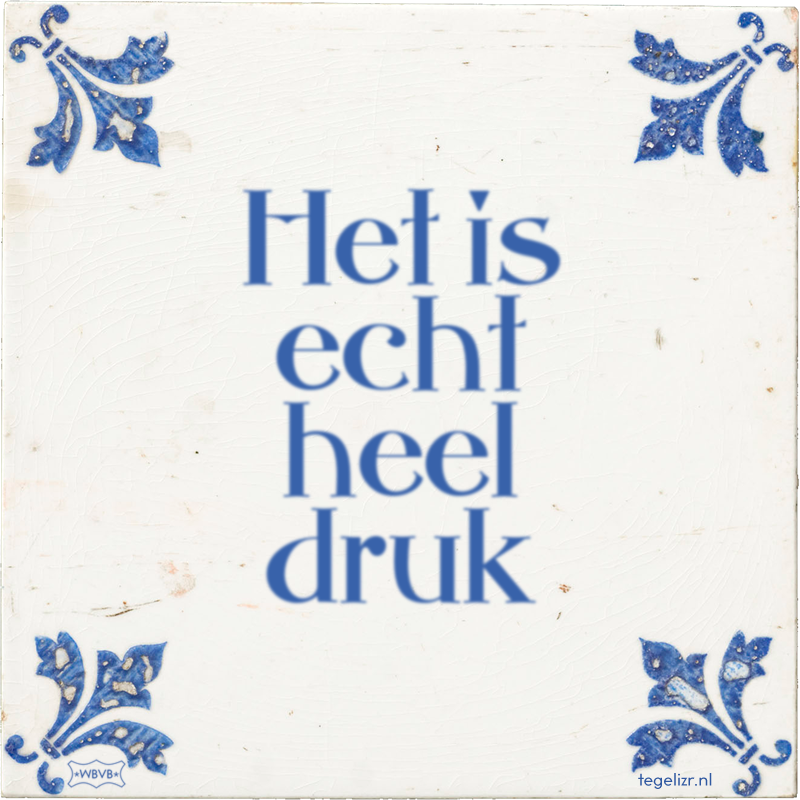 Het is echt heel druk - Online tegeltjes bakken