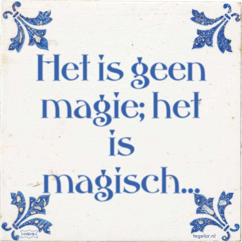 Het is geen magie; het is magisch… - Online tegeltjes bakken
