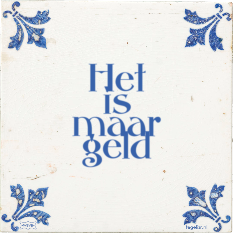 Het is maar geld - Online tegeltjes bakken