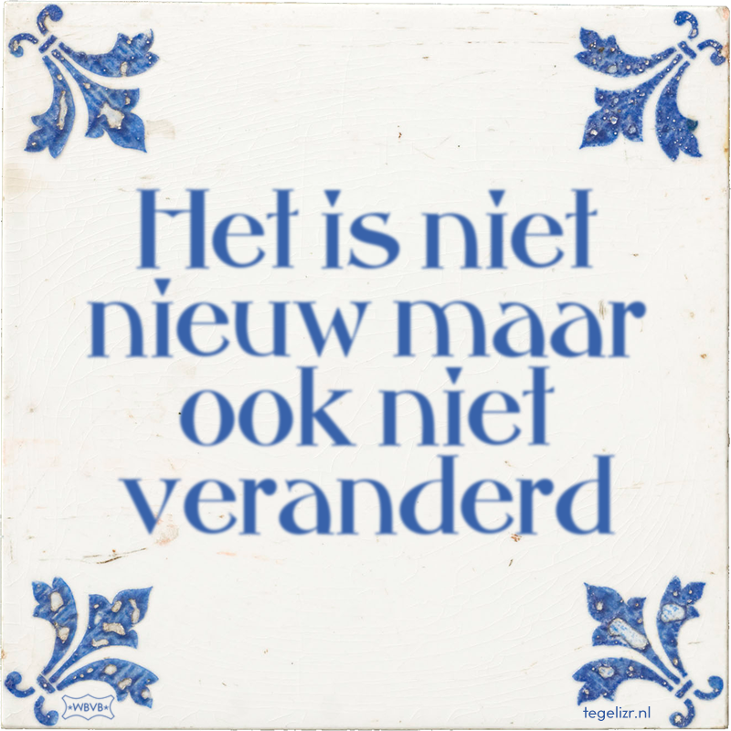 Het is niet nieuw maar ook niet veranderd - Online tegeltjes bakken