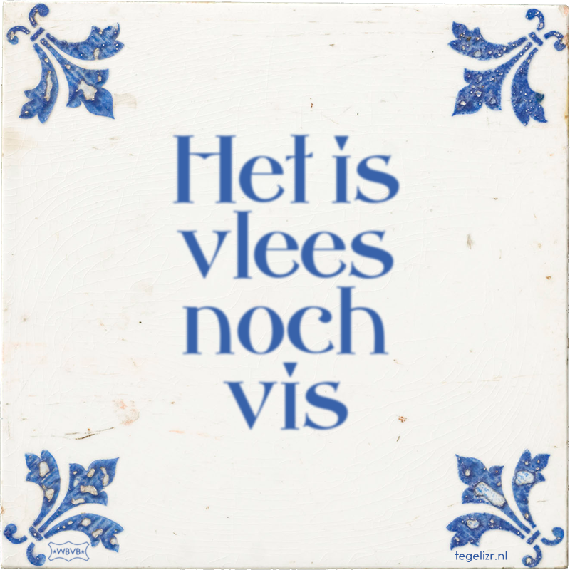 Het is vlees noch vis - Online tegeltjes bakken