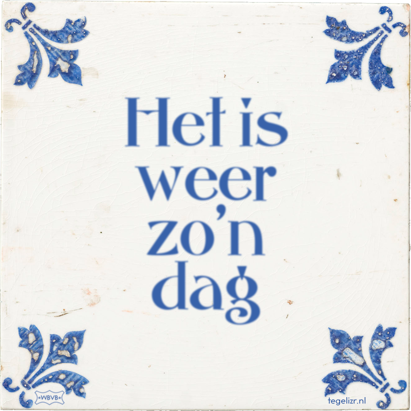 Het is weer zo'n dag - Online tegeltjes bakken