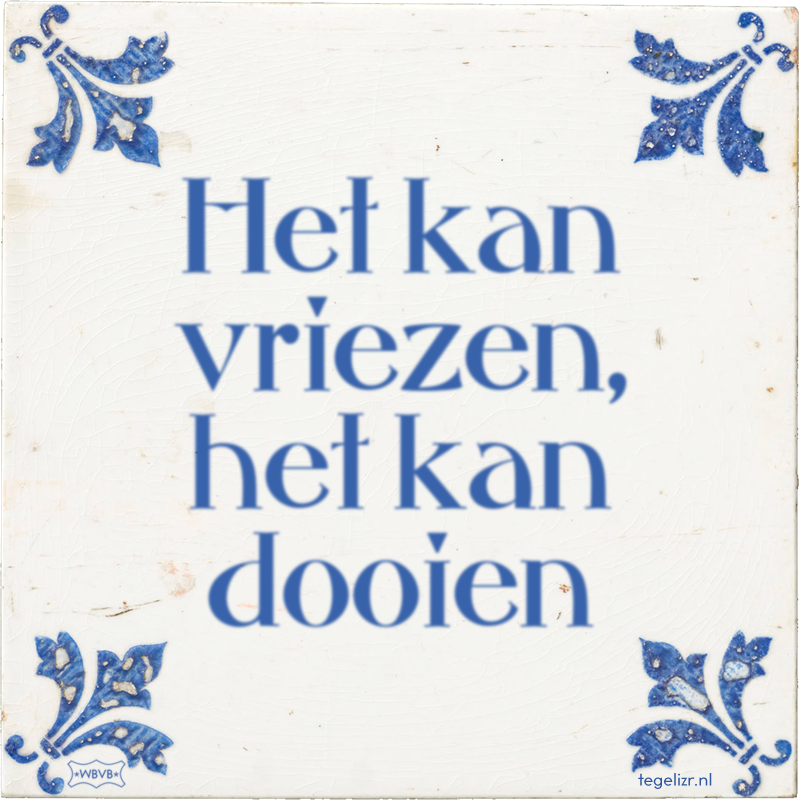 Het kan vriezen, het kan dooien - Online tegeltjes bakken