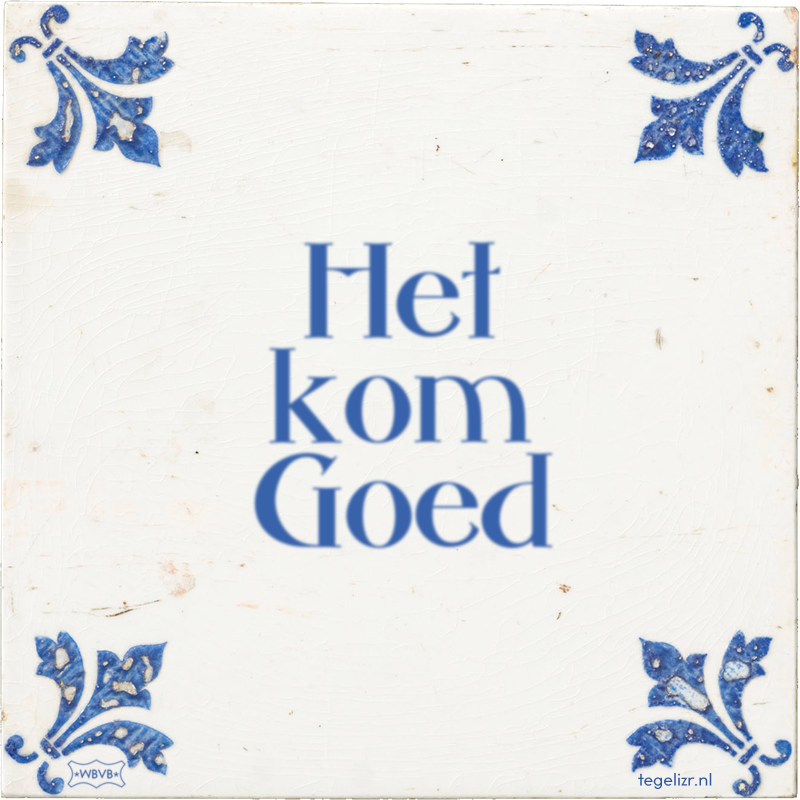 Het kom Goed - Online tegeltjes bakken
