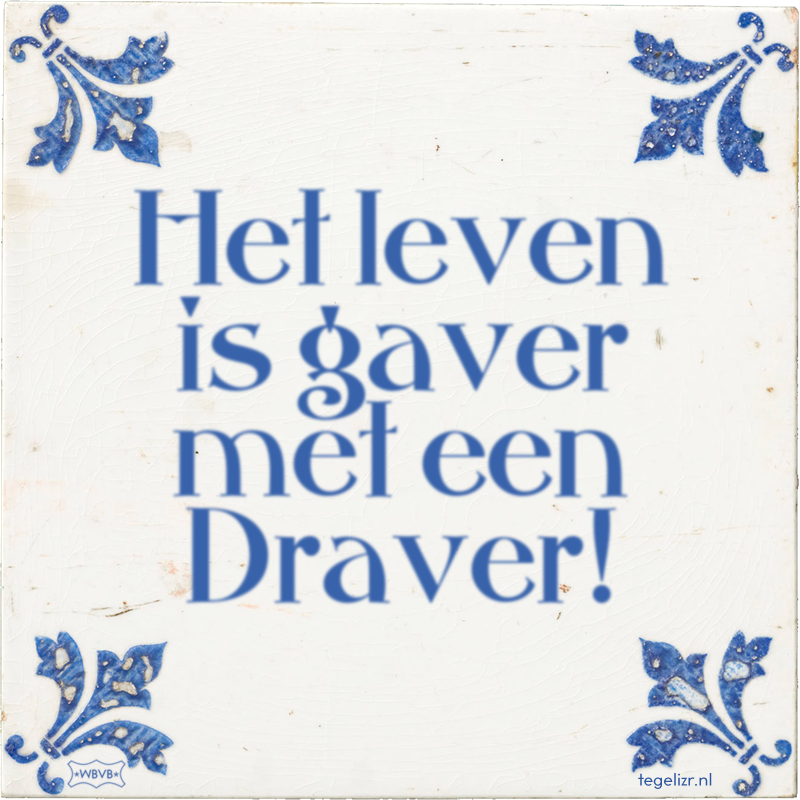 Het leven is gaver met een Draver! - Online tegeltjes bakken