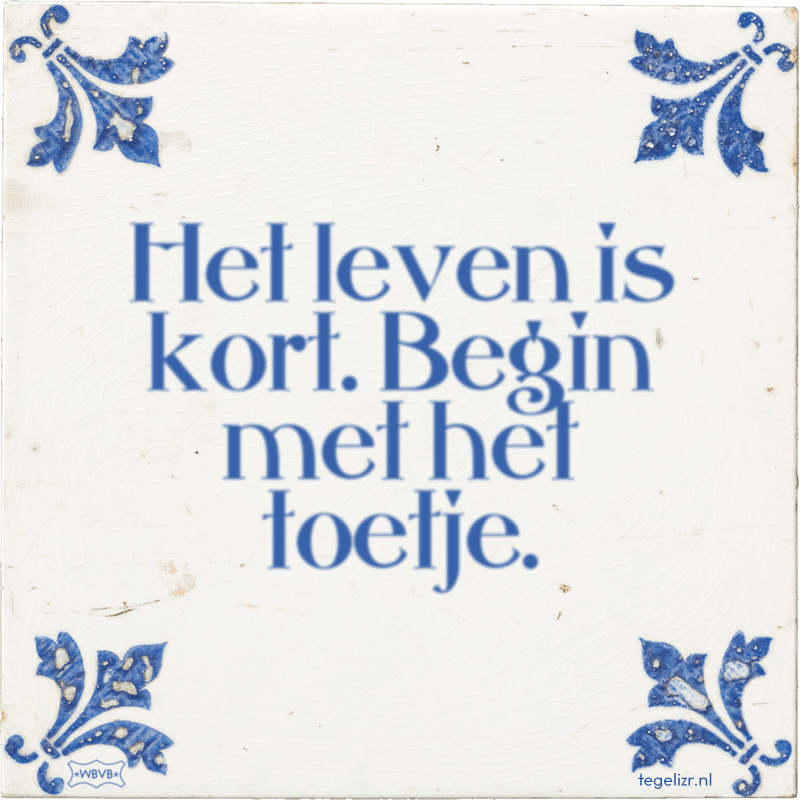 Het leven is kort. Begin met het toetje. - Online tegeltjes bakken