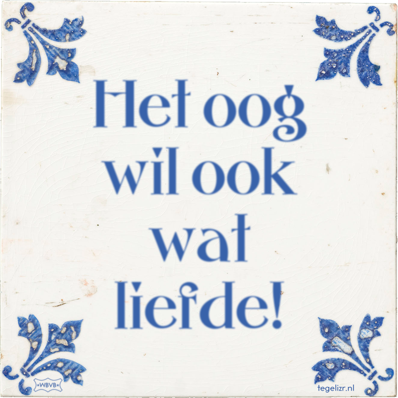 Het oog wil ook wat liefde! - Online tegeltjes bakken