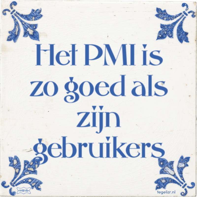 het pmi is zo goed als zijn gebruikers - Online tegeltjes bakken