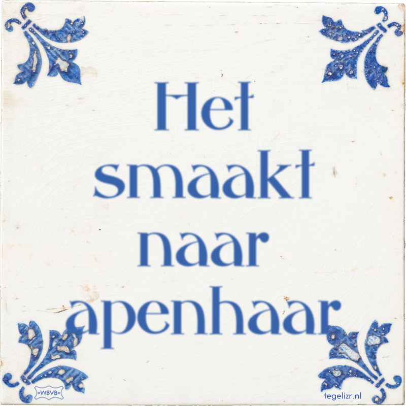 Het smaakt naar apenhaar - Online tegeltjes bakken