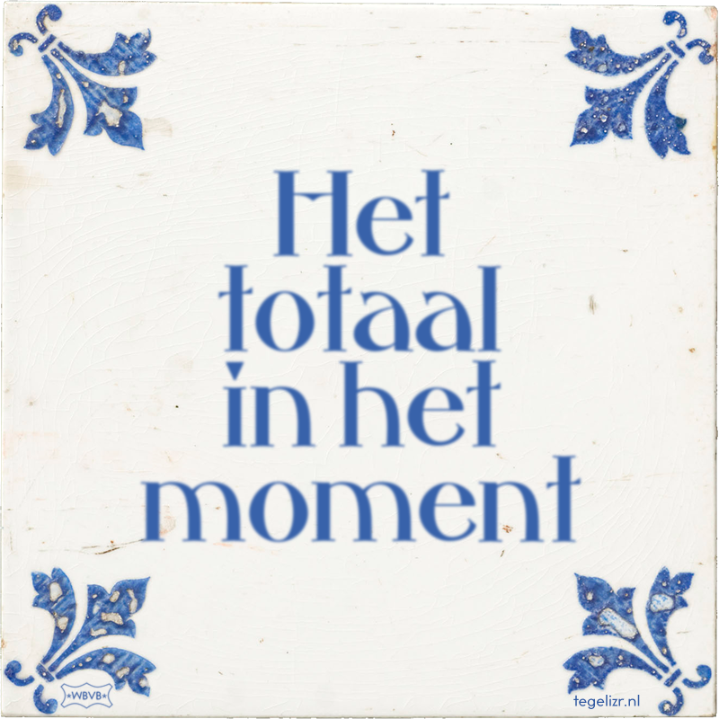 Het totaal in het moment - Online tegeltjes bakken