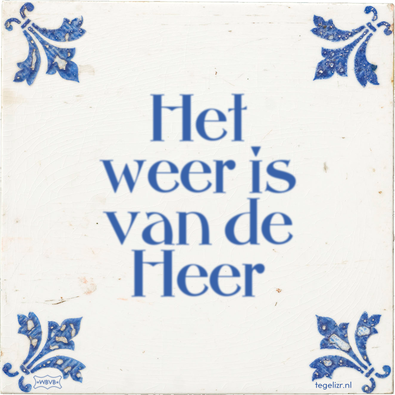 Het weer is van de Heer - Online tegeltjes bakken