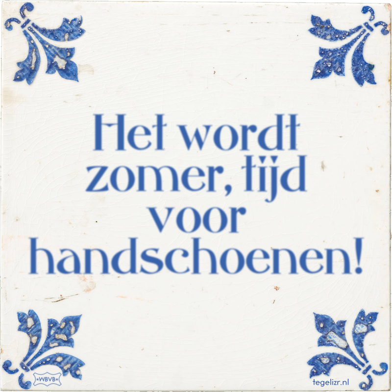 Het wordt zomer, tijd voor handschoenen! - Online tegeltjes bakken