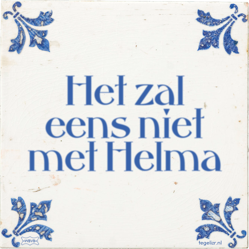 Het zal eens niet met Helma - Online tegeltjes bakken