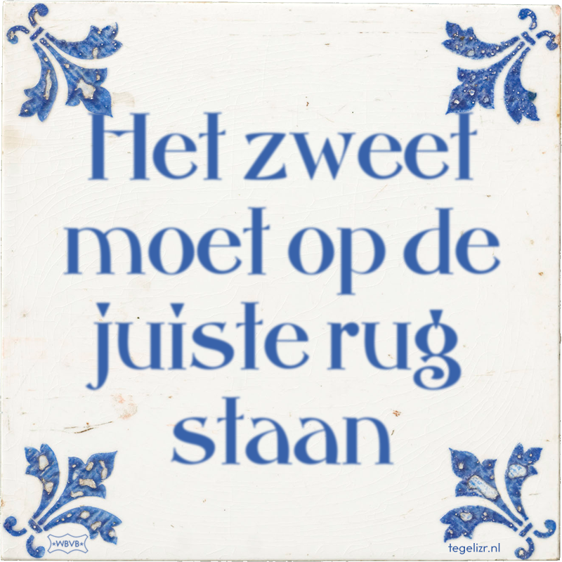 Het zweet moet op de juiste rug staan - Online tegeltjes bakken