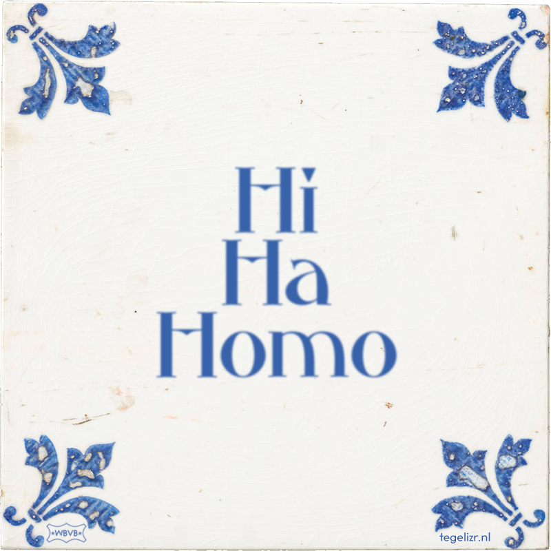 Hi Ha Homo - Online tegeltjes bakken