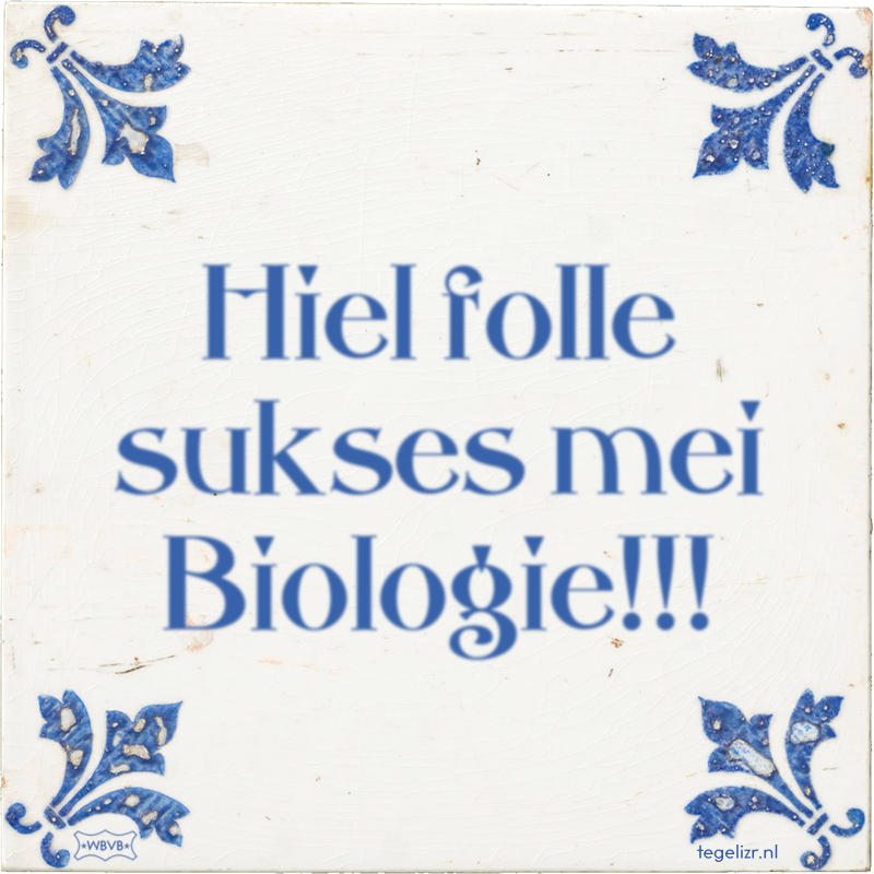 Hiel folle sukses mei Biologie!!! - Online tegeltjes bakken