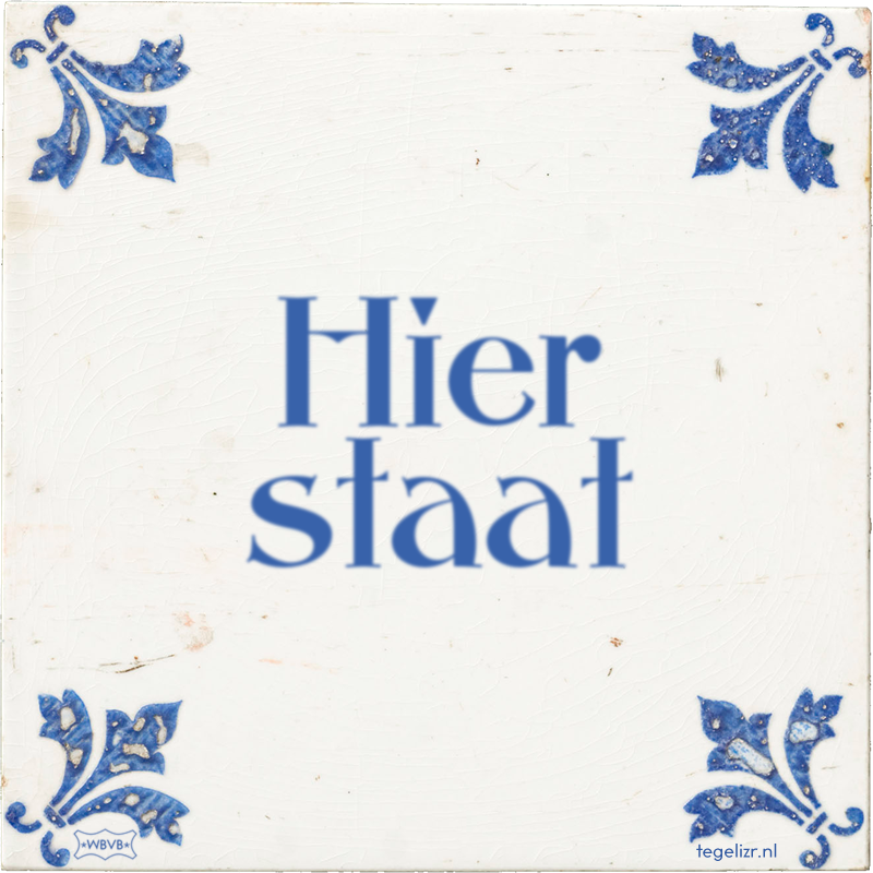 Hier staat - Online tegeltjes bakken