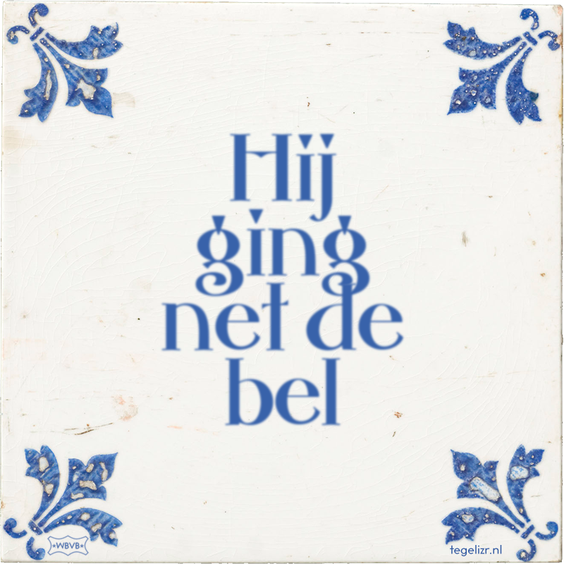Hij ging net de bel - Online tegeltjes bakken