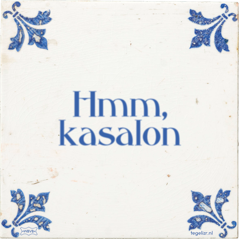 Hmm, kasalon - Online tegeltjes bakken