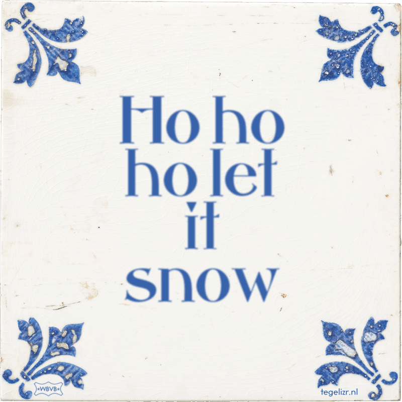 Ho ho ho let it snow - Online tegeltjes bakken