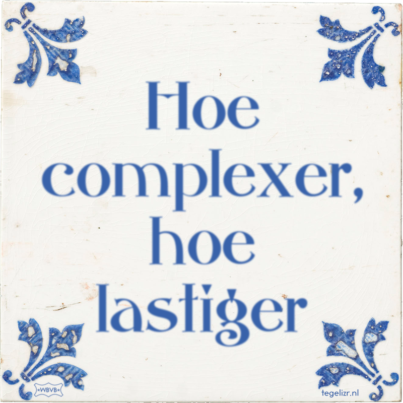 Hoe complexer, hoe lastiger - Online tegeltjes bakken
