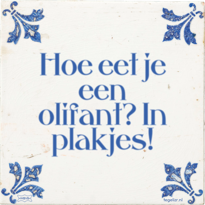 Hoe eet je een olifant? In plakjes! - Online tegeltjes bakken