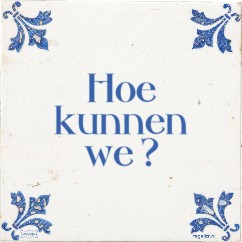 Hoe kunnen we ? - Online tegeltjes bakken
