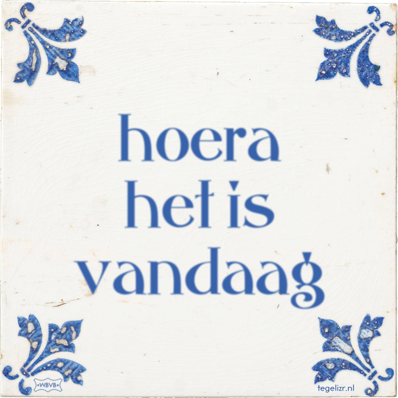 hoera het is vandaag - Online tegeltjes bakken