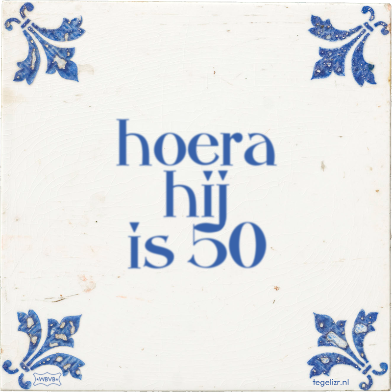 hoera hij is 50 - Online tegeltjes bakken