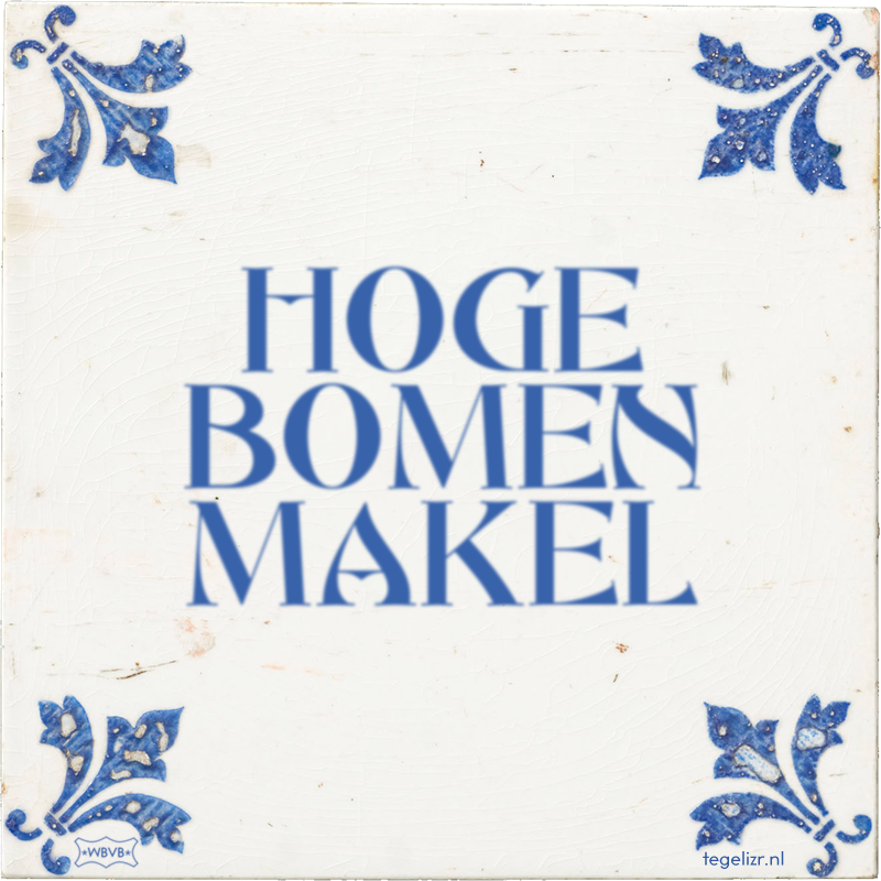 HOGE BOMEN MAKEL - Online tegeltjes bakken