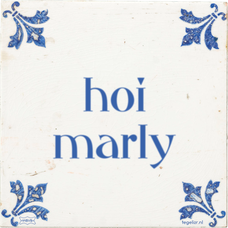 hoi marly - Online tegeltjes bakken