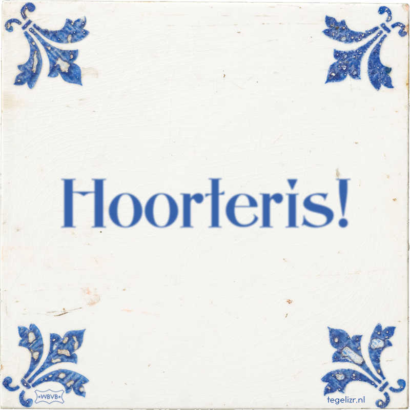 Hoorteris! - Online tegeltjes bakken