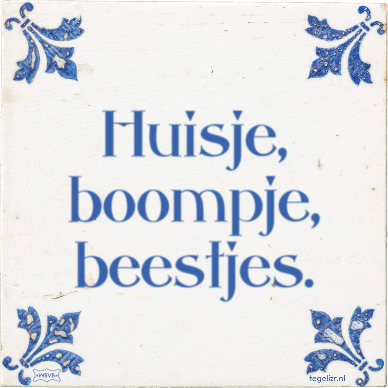 Huisje, boompje, beestjes. - Online tegeltjes bakken