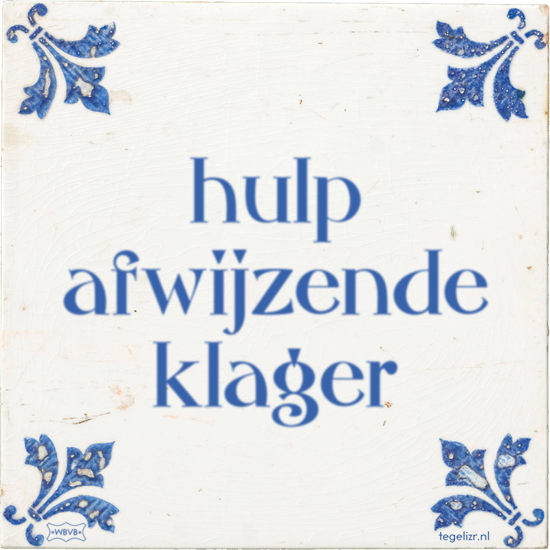 hulp afwijzende klager - Online tegeltjes bakken