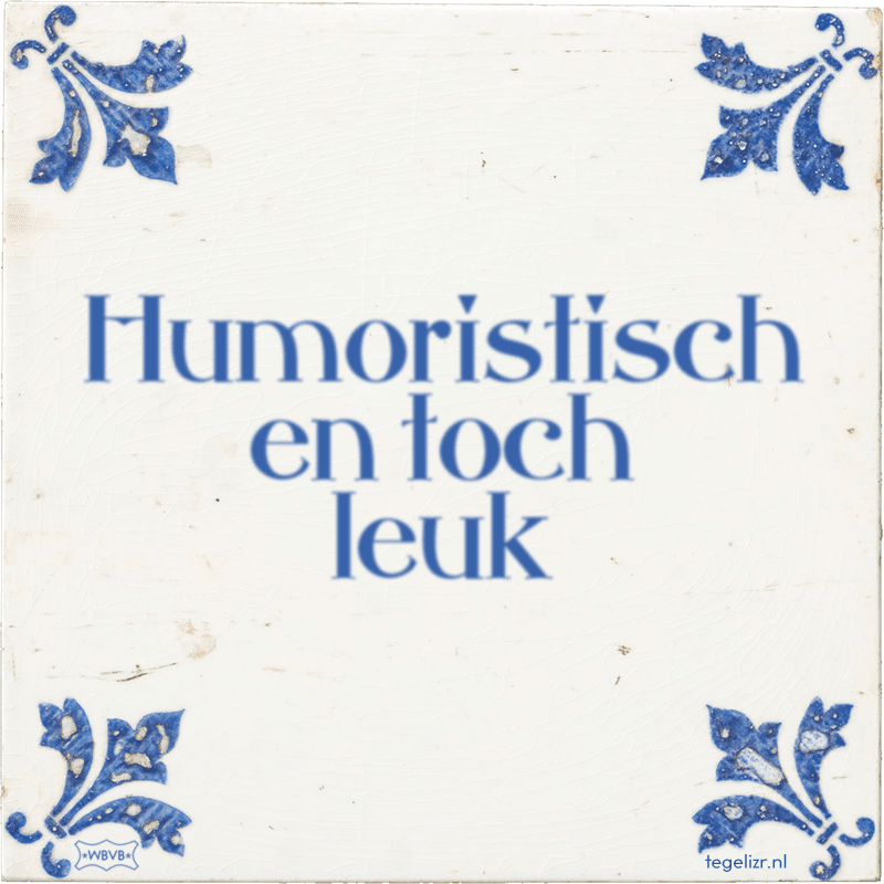 Humoristisch en toch leuk - Online tegeltjes bakken