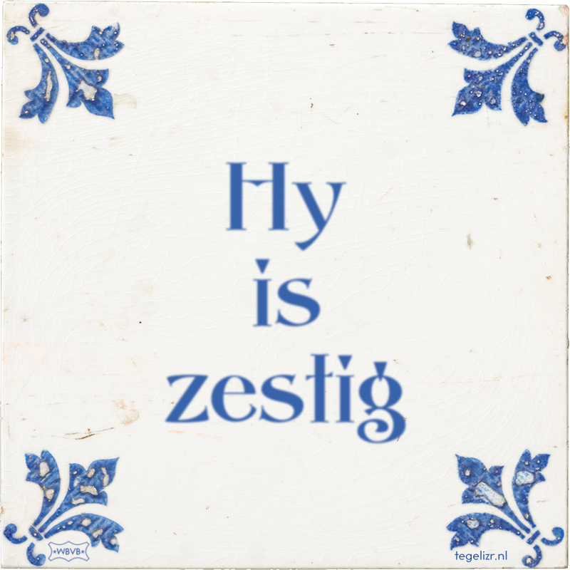 Hy is zestig - Online tegeltjes bakken