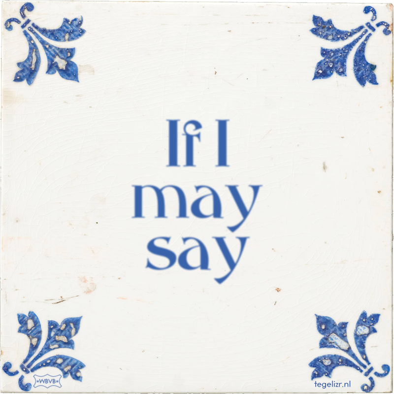 If I may say - Online tegeltjes bakken