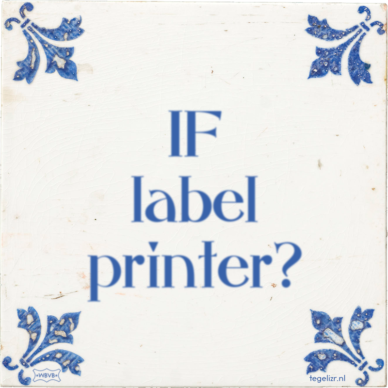 IF label printer? - Online tegeltjes bakken