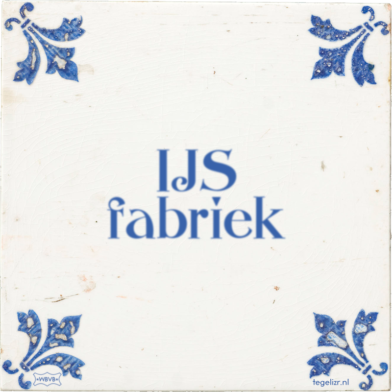 IJS fabriek - Online tegeltjes bakken