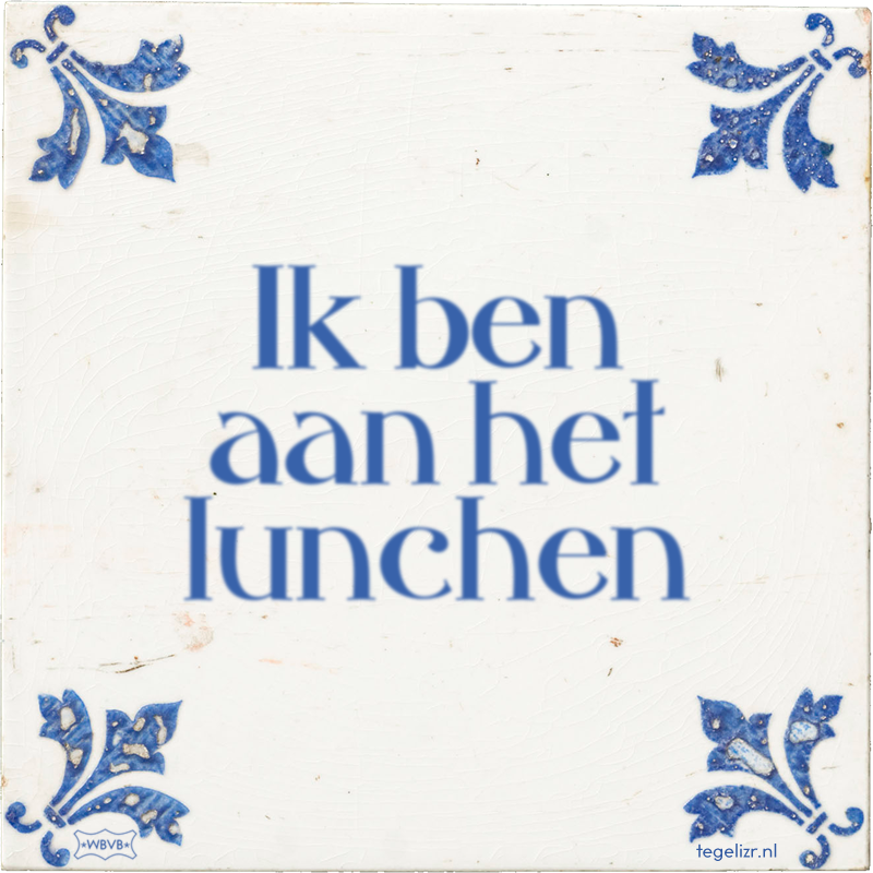 Ik ben aan het lunchen - Online tegeltjes bakken