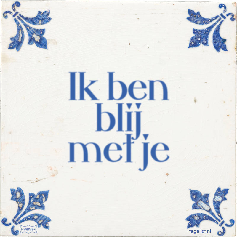 Ik ben blij met je - Online tegeltjes bakken
