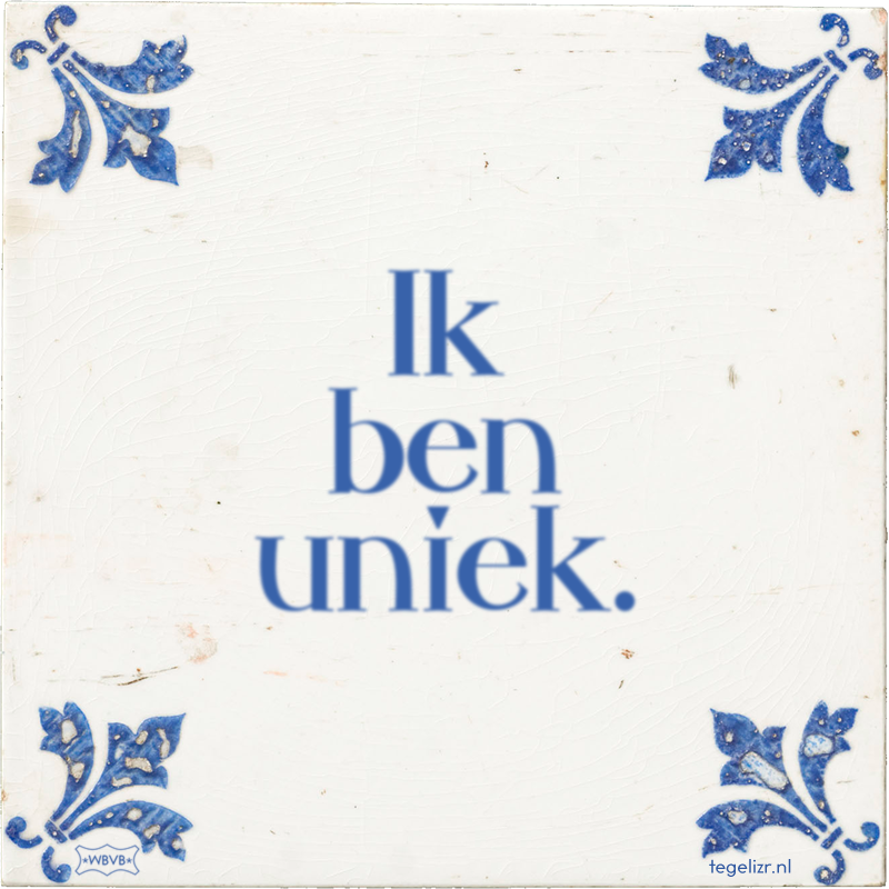 Ik ben uniek. - Online tegeltjes bakken