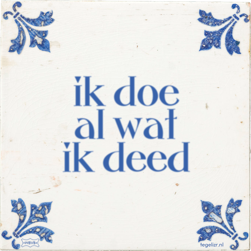ik doe al wat ik deed - Online tegeltjes bakken