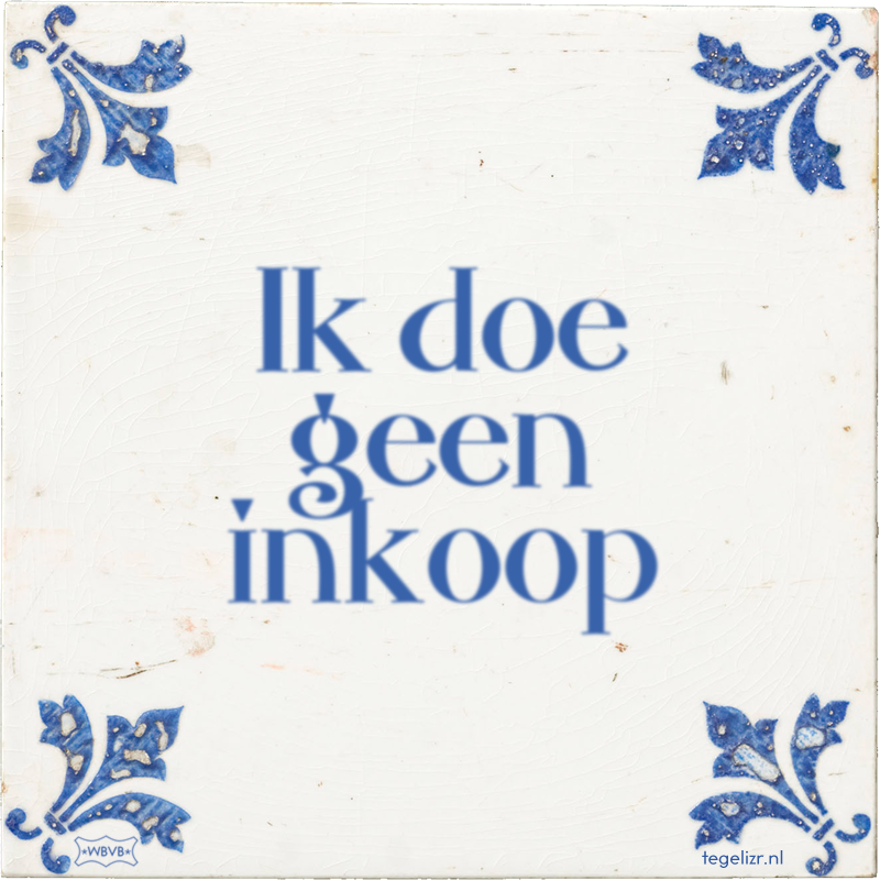 Ik doe geen inkoop - Online tegeltjes bakken